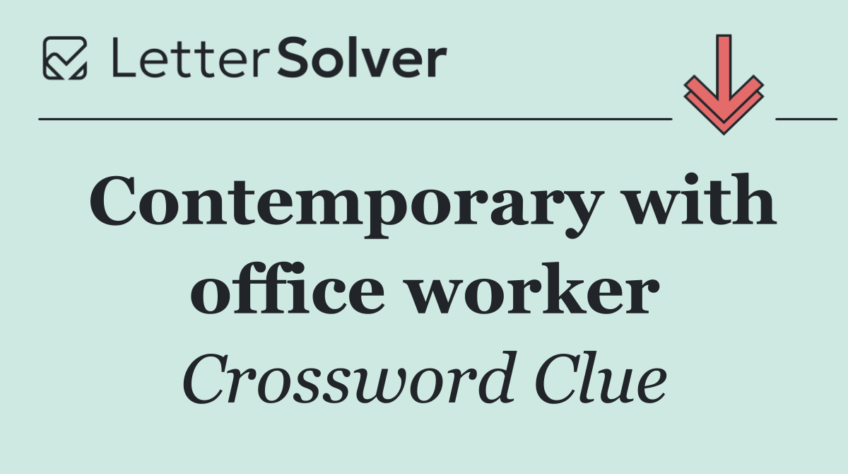 Contemporary with office worker