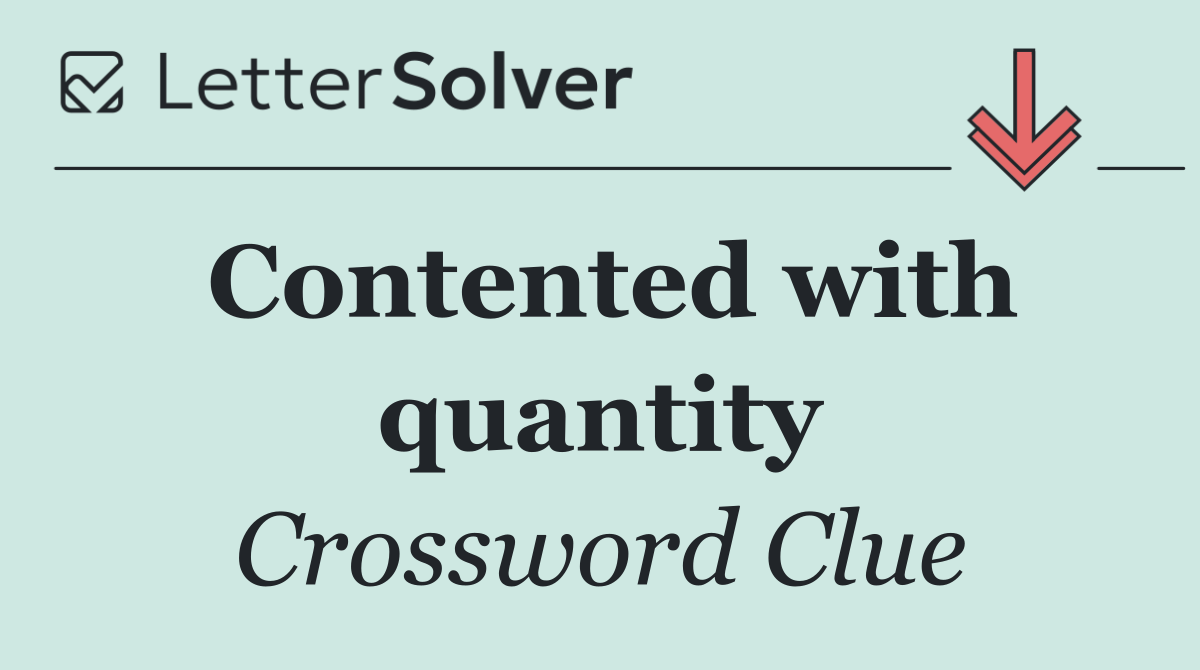 Contented with quantity