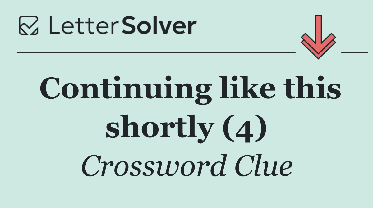 Continuing like this shortly (4)