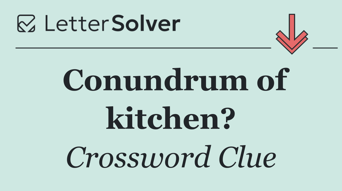 Conundrum of kitchen?