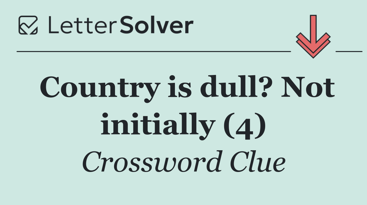 Country is dull? Not initially (4)