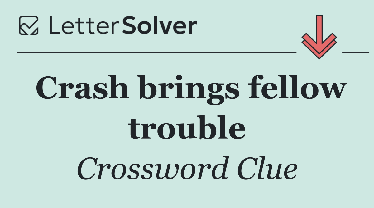 Crash brings fellow trouble
