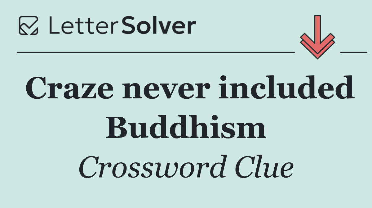 Craze never included Buddhism