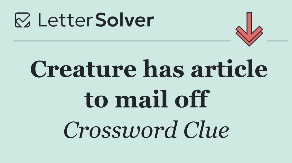 Creature has article to mail off