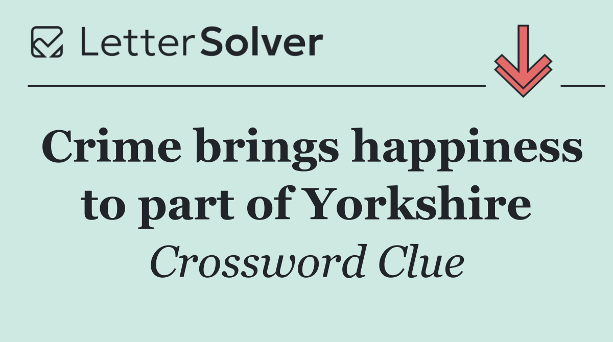 Crime brings happiness to part of Yorkshire