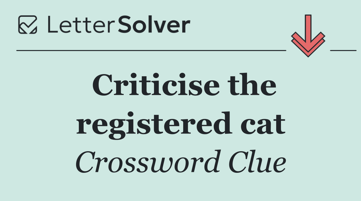 Criticise the registered cat