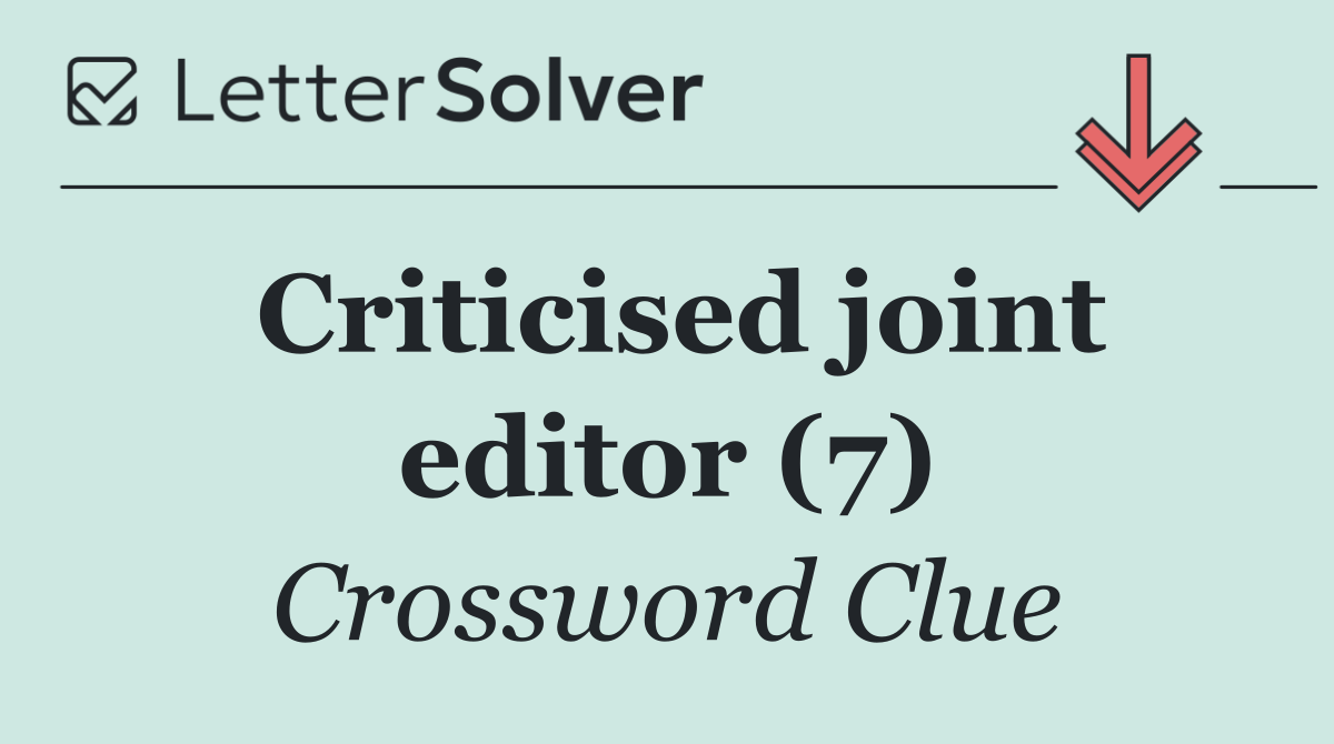 Criticised joint editor (7)