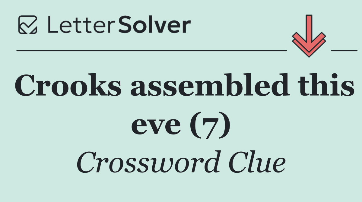Crooks assembled this eve (7)