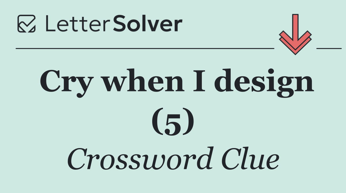 Cry when I design (5)