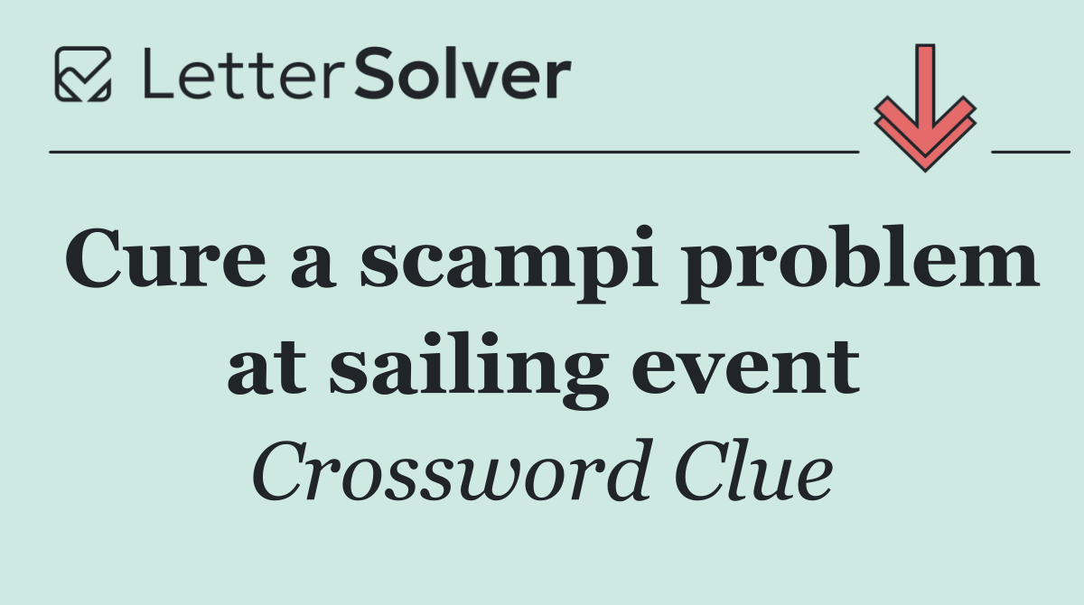 Cure a scampi problem at sailing event