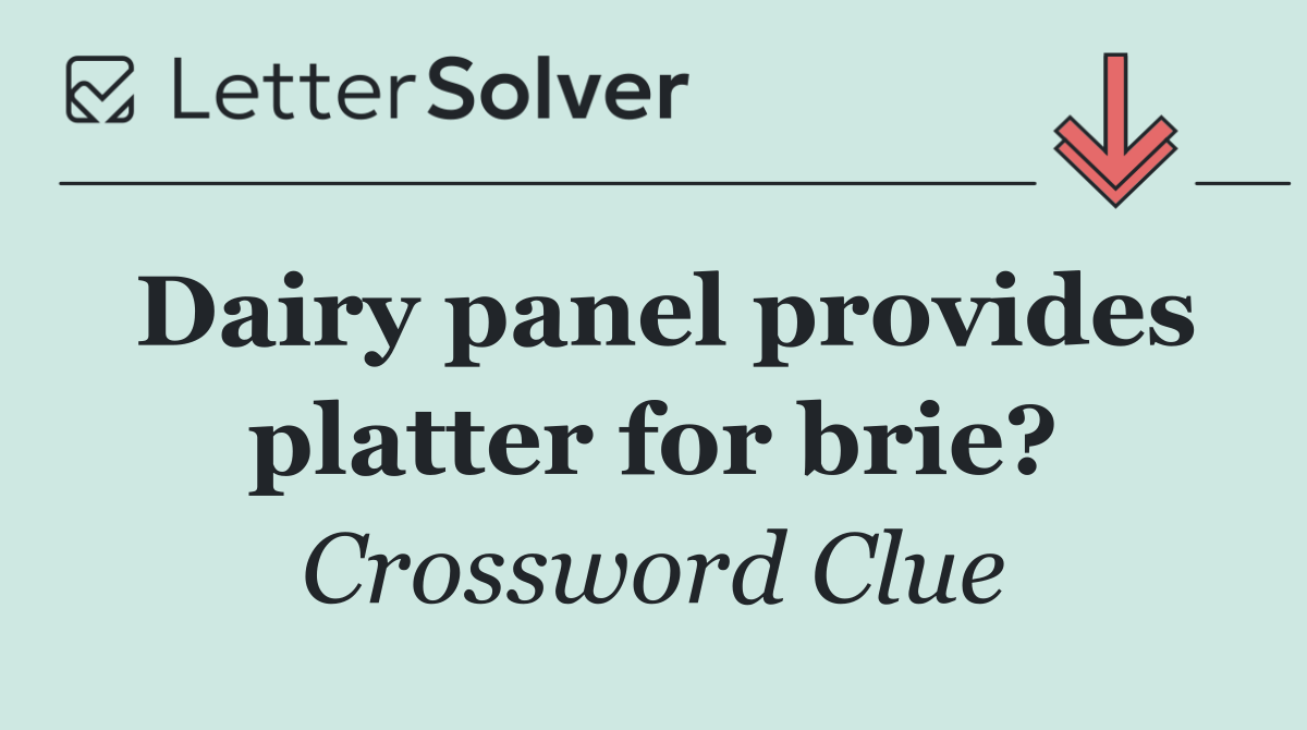 Dairy panel provides platter for brie?