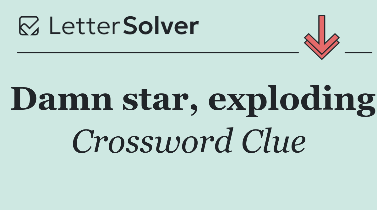 Damn star, exploding
