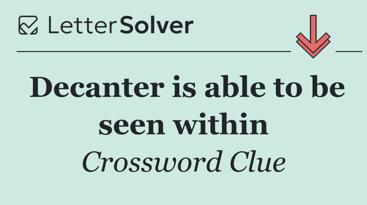 Decanter is able to be seen within