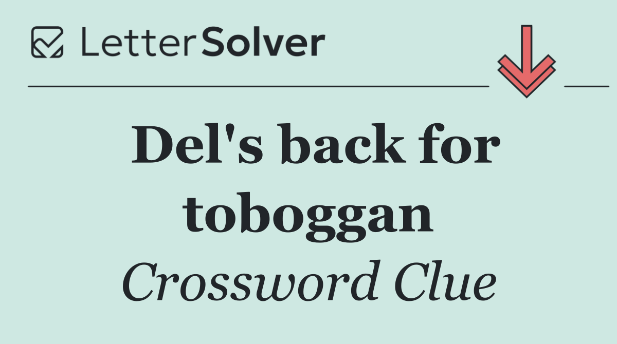 Del's back for toboggan