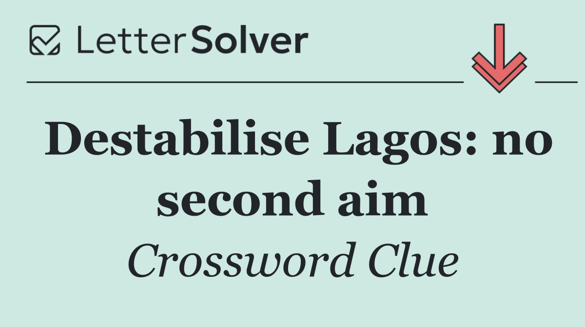 Destabilise Lagos: no second aim