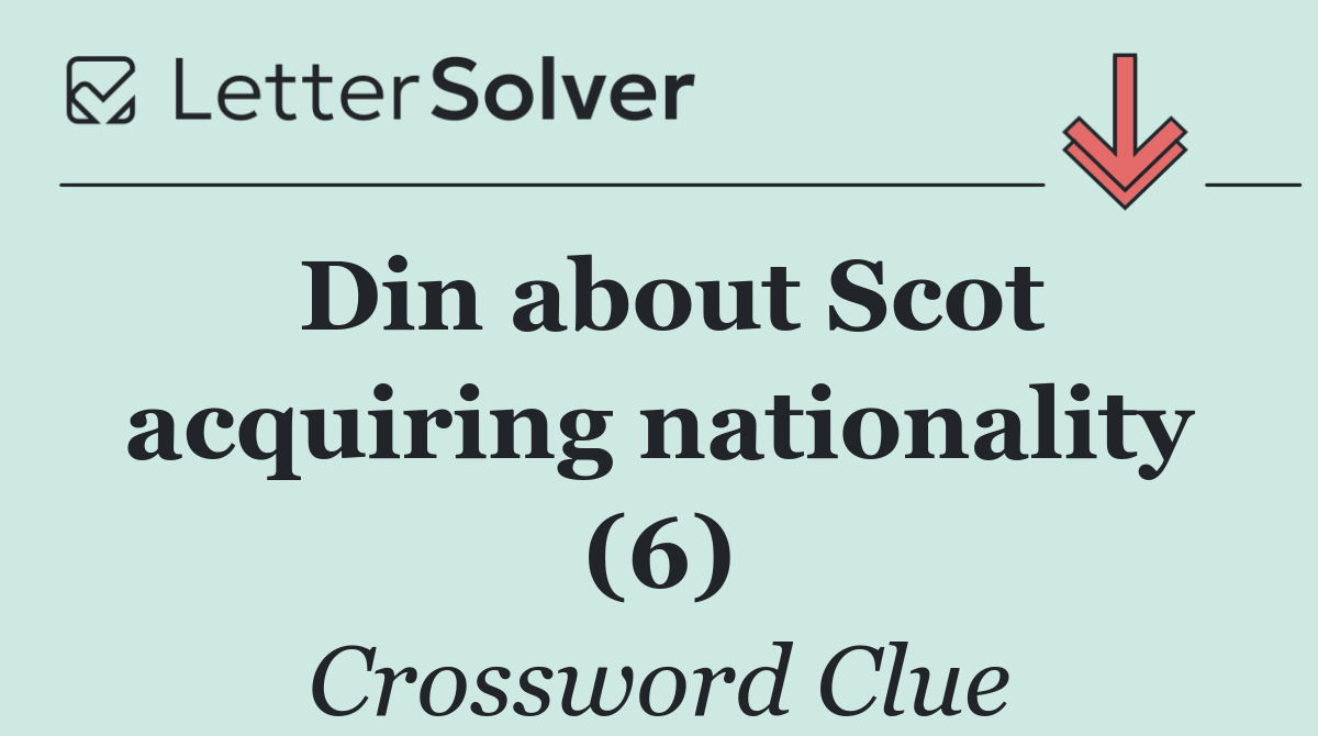 Din about Scot acquiring nationality (6)