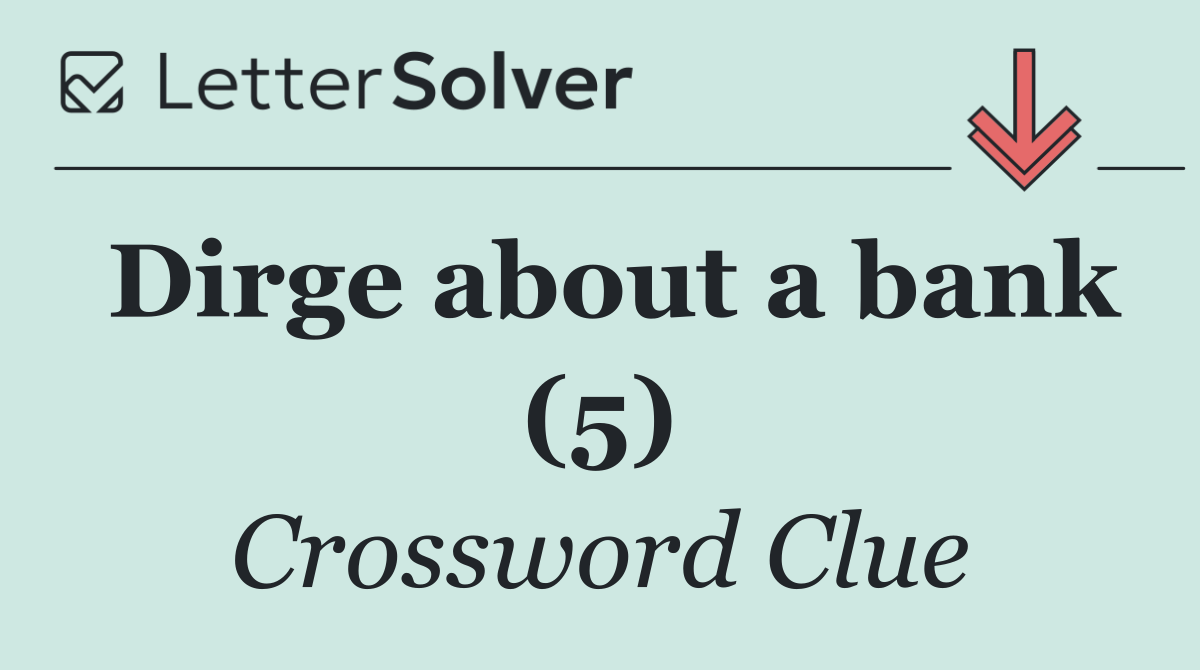 Dirge about a bank (5)