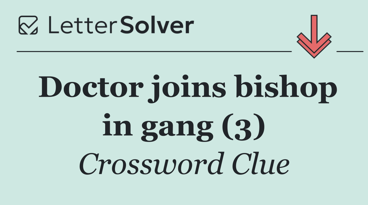 Doctor joins bishop in gang (3)