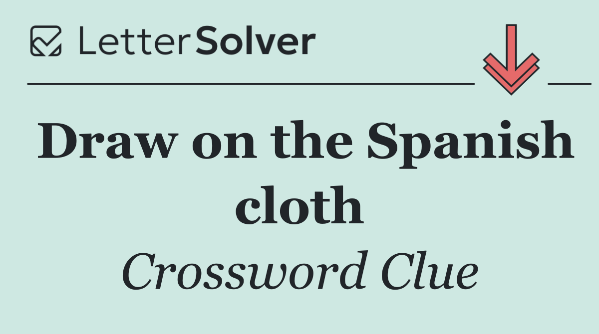 Draw on the Spanish cloth