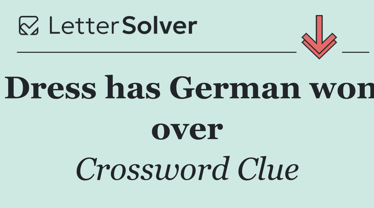 Dress has German won over
