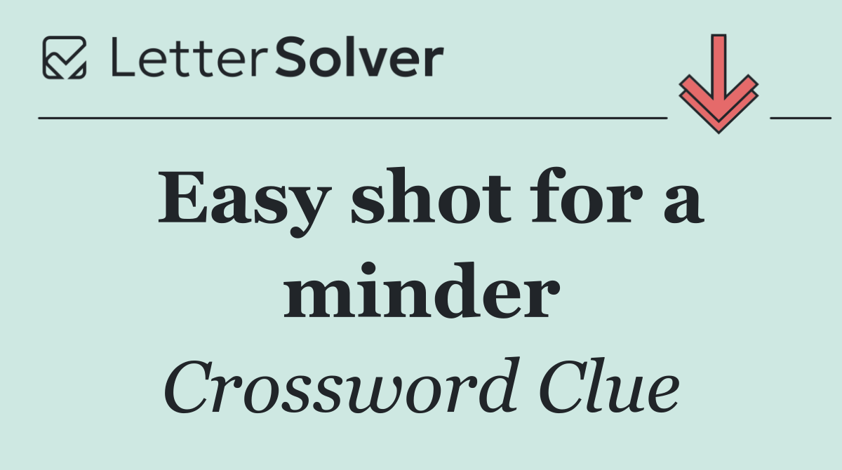 Easy shot for a minder