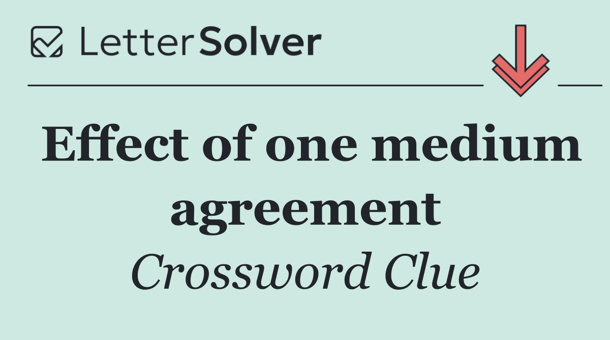 Effect of one medium agreement