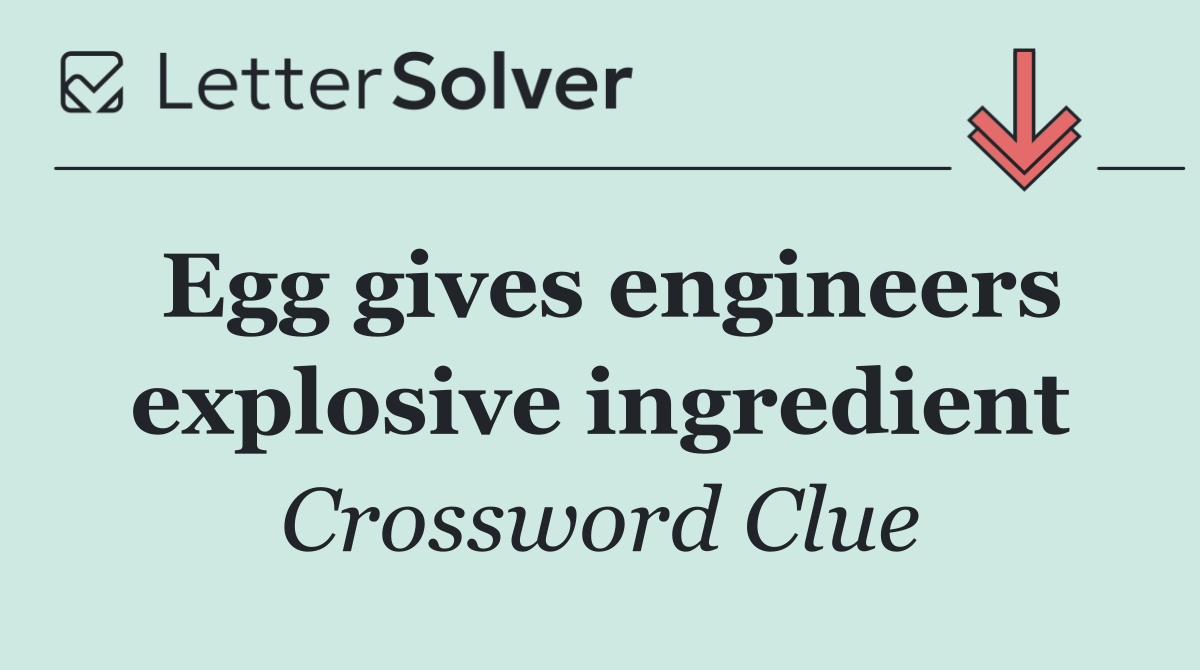 Egg gives engineers explosive ingredient