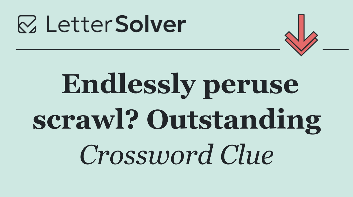 Endlessly peruse scrawl? Outstanding