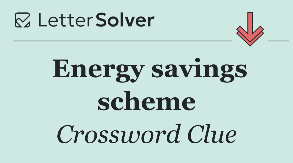 Energy savings scheme