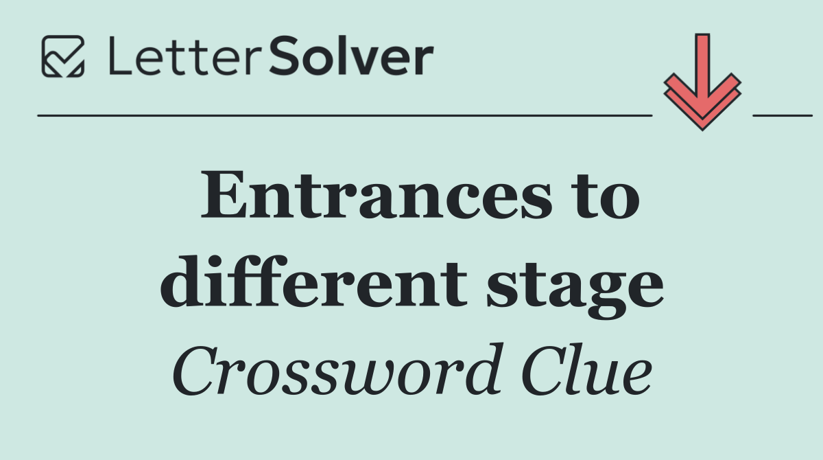 Entrances to different stage