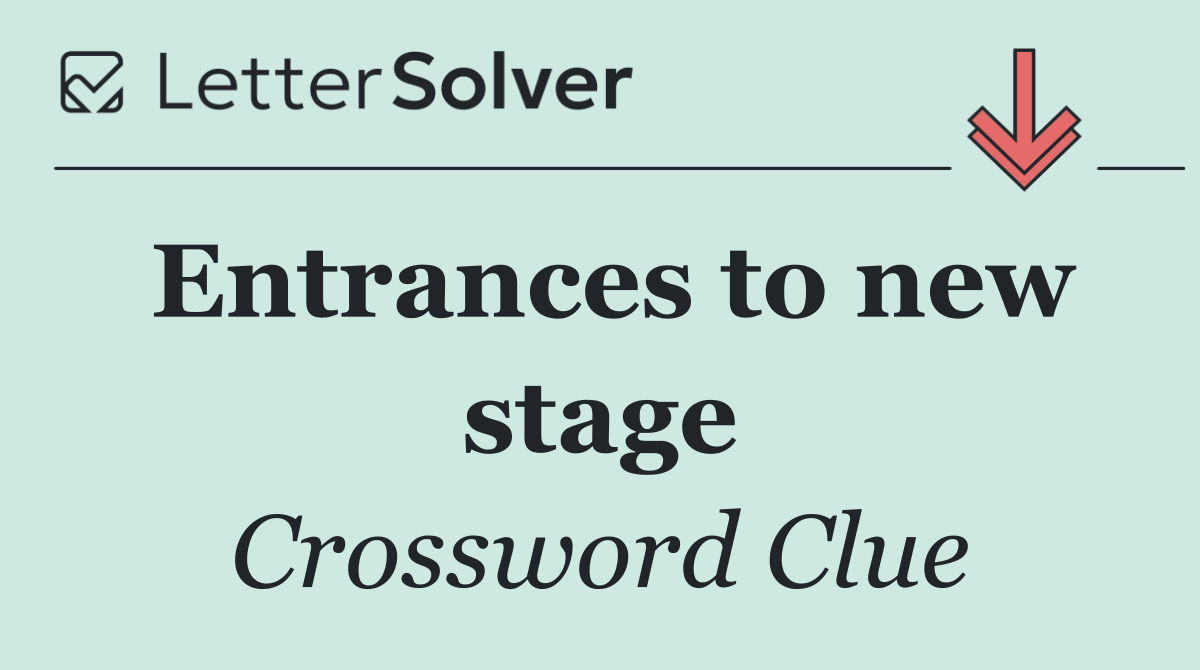 Entrances to new stage