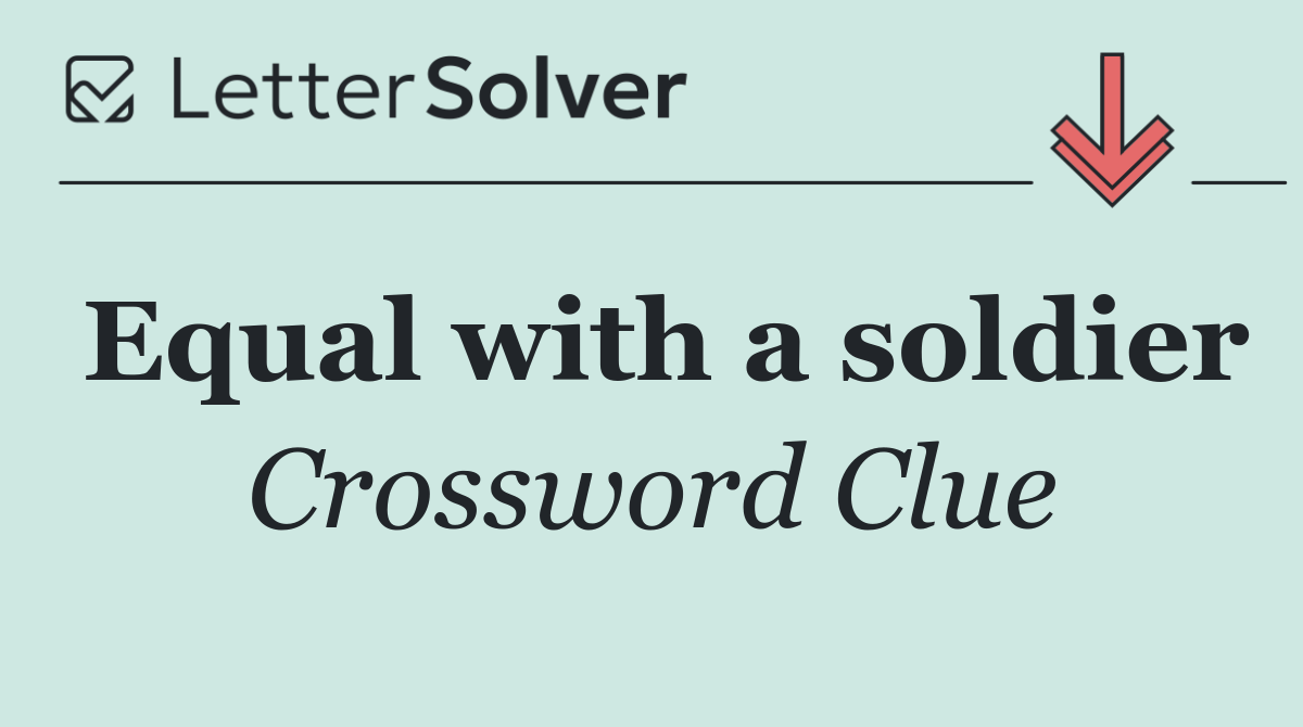 Equal with a soldier