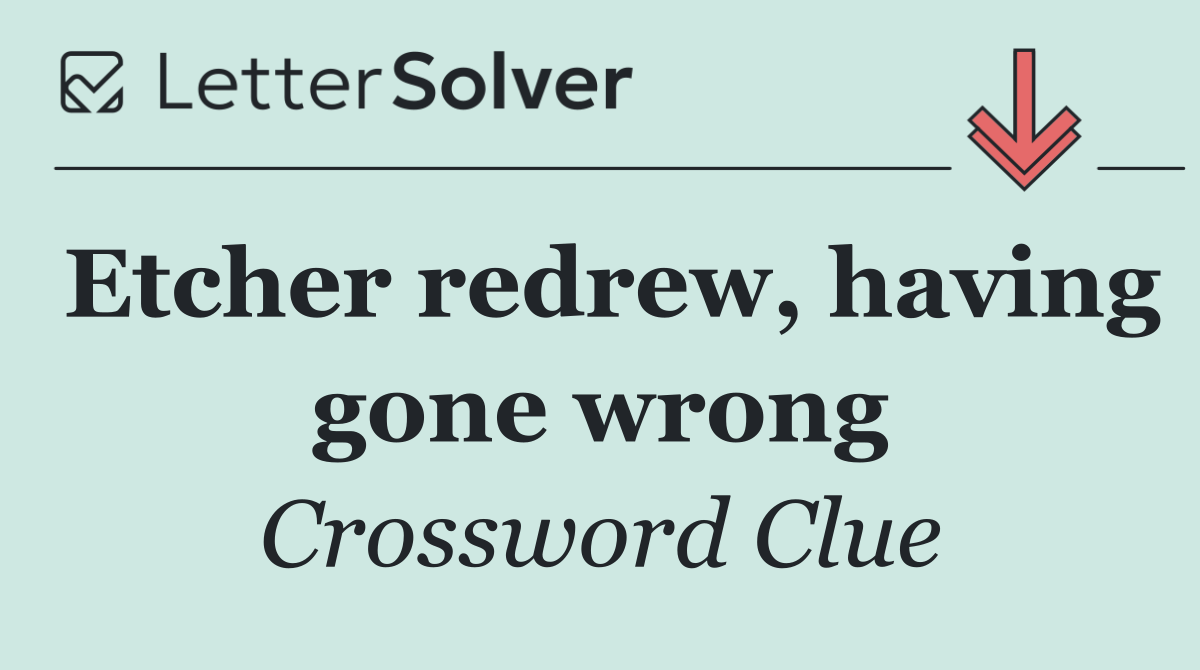 Etcher redrew, having gone wrong