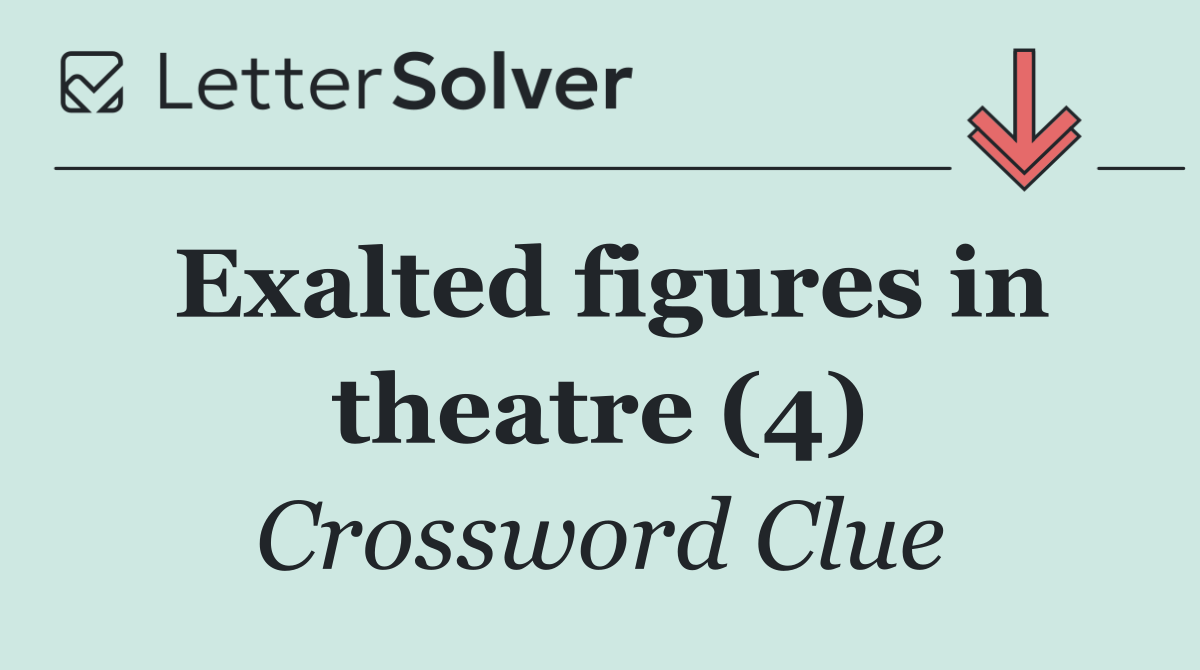Exalted figures in theatre (4)