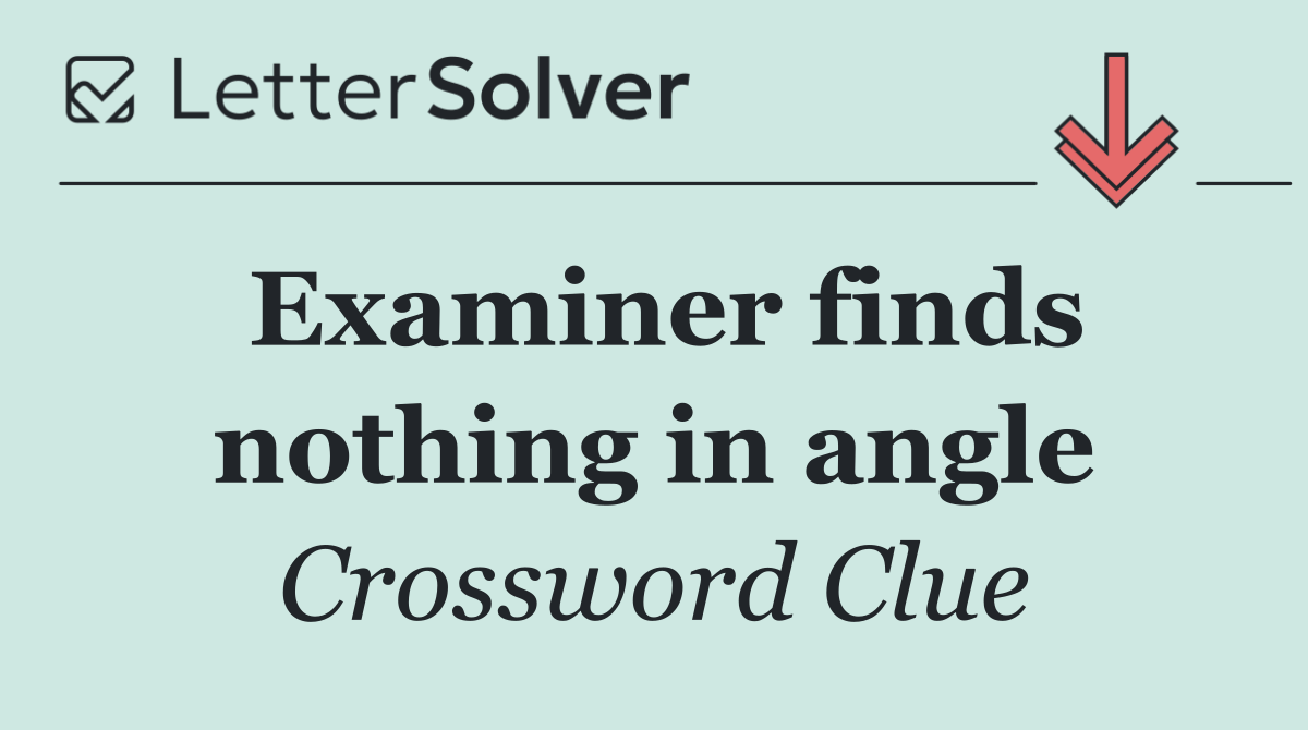 Examiner finds nothing in angle