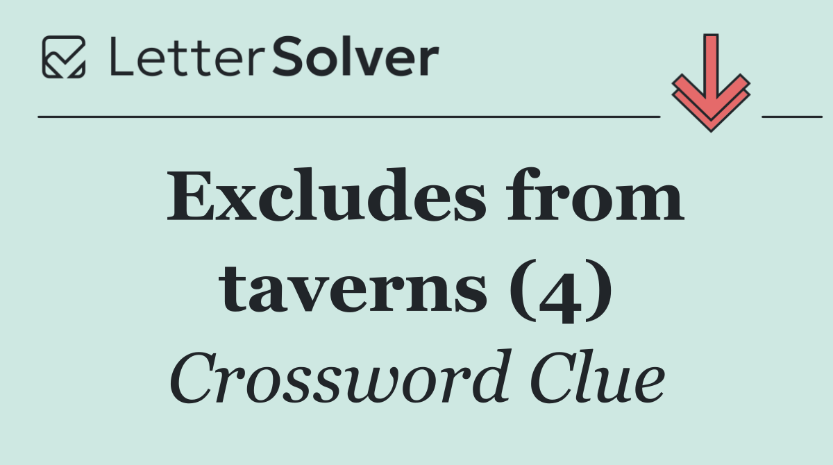 Excludes from taverns (4)