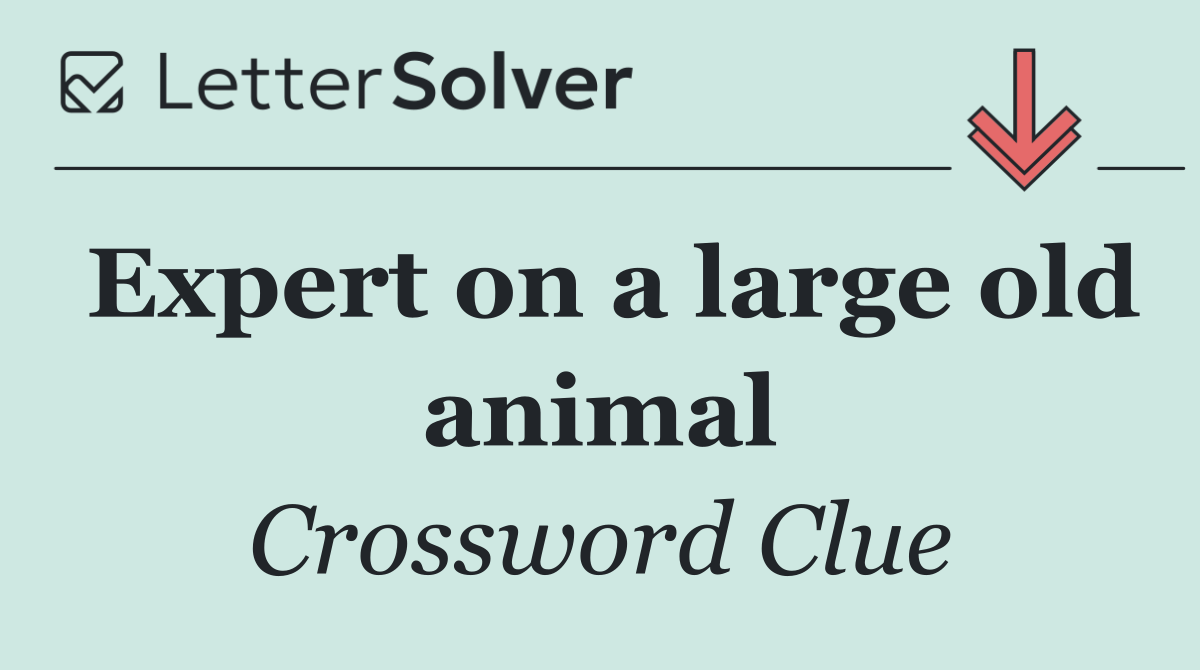 Expert on a large old animal