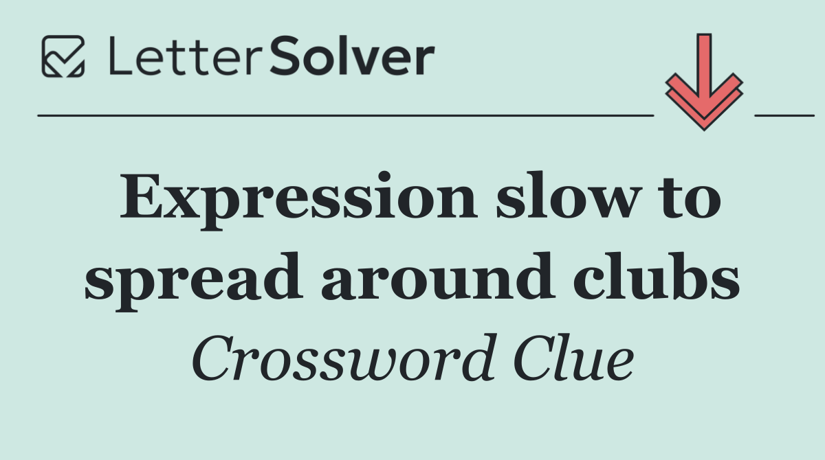 Expression slow to spread around clubs