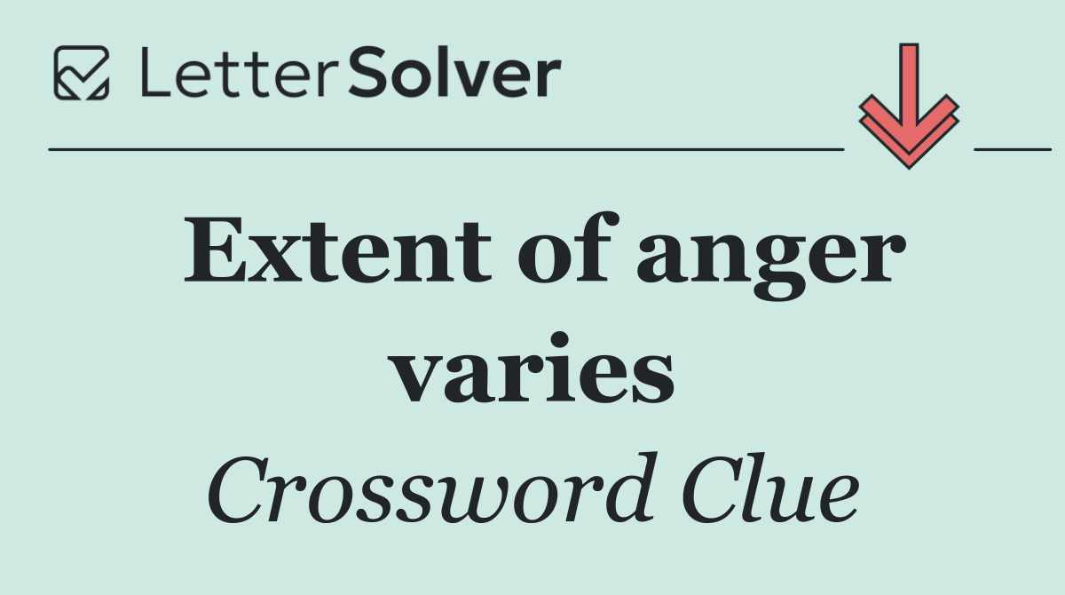 Extent of anger varies