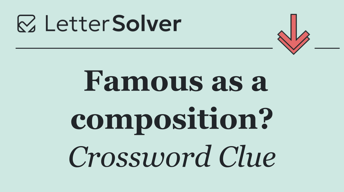 Famous as a composition?