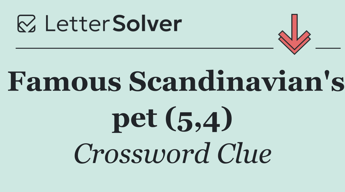 Famous Scandinavian's pet (5,4)