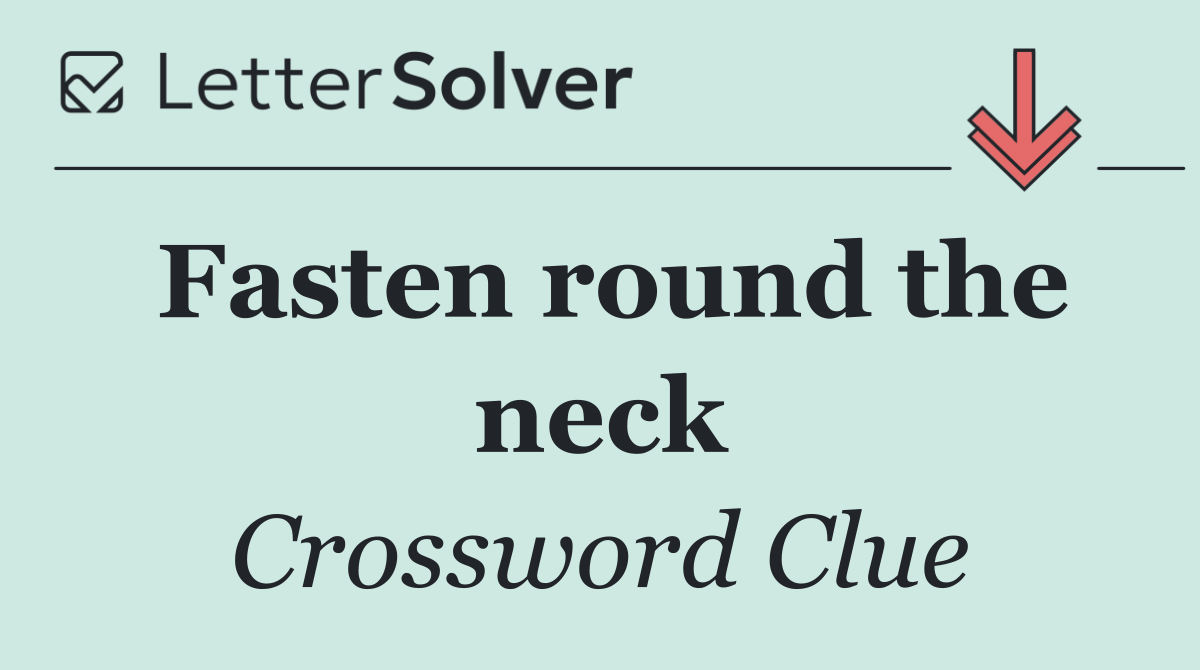 Fasten round the neck