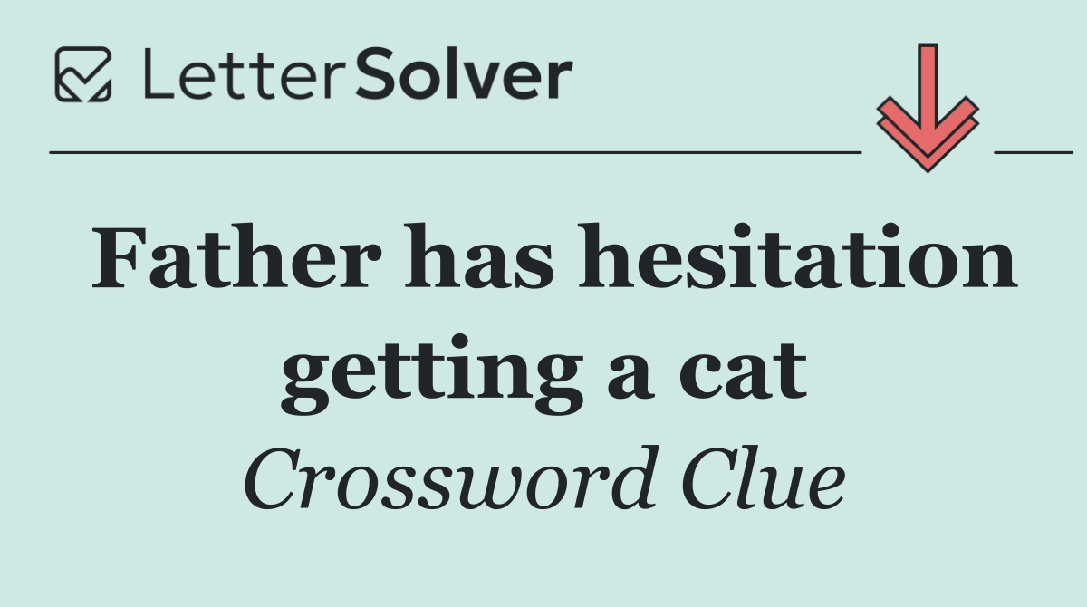 Father has hesitation getting a cat