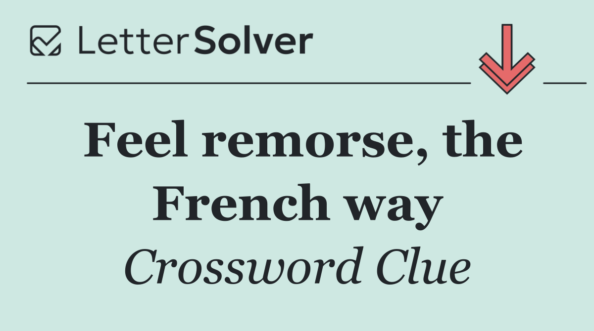 Feel remorse, the French way