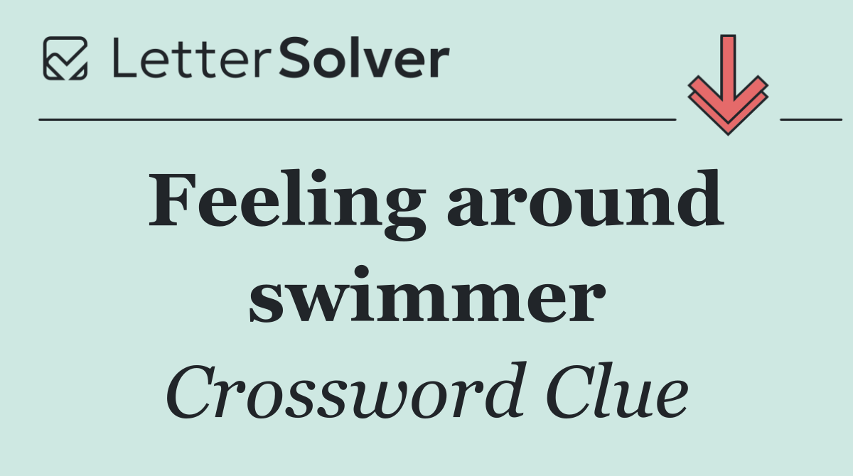 Feeling around swimmer