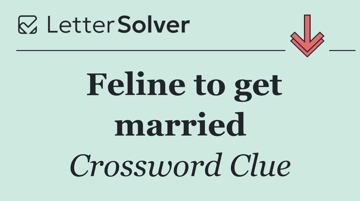 Feline to get married