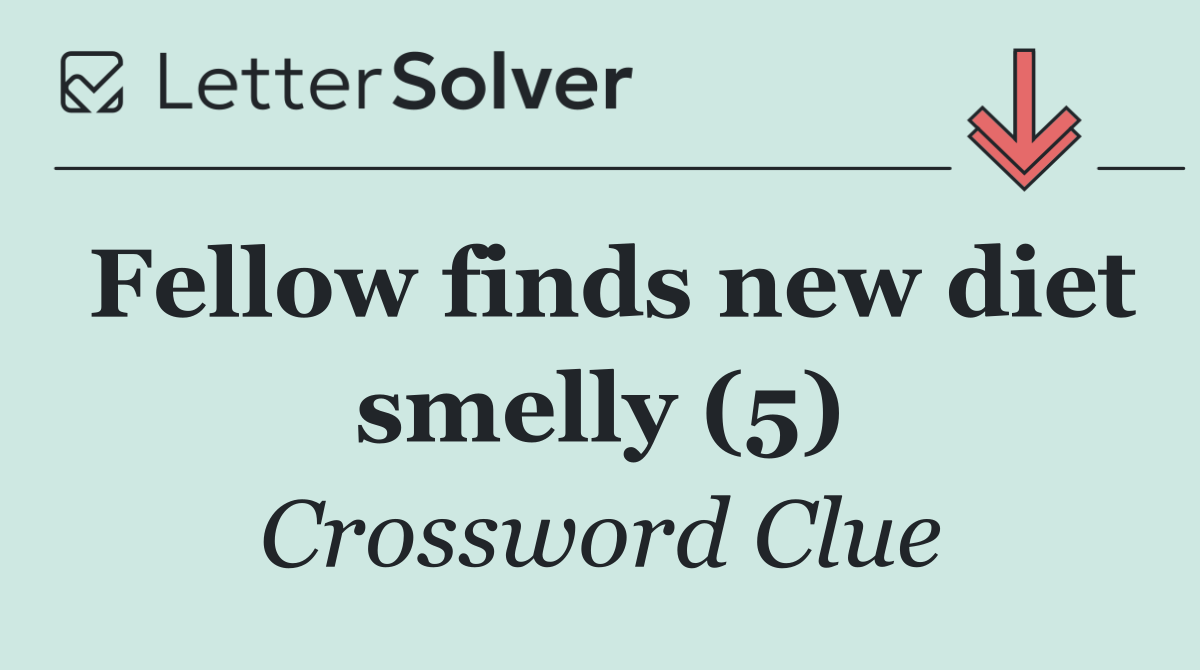 Fellow finds new diet smelly (5)