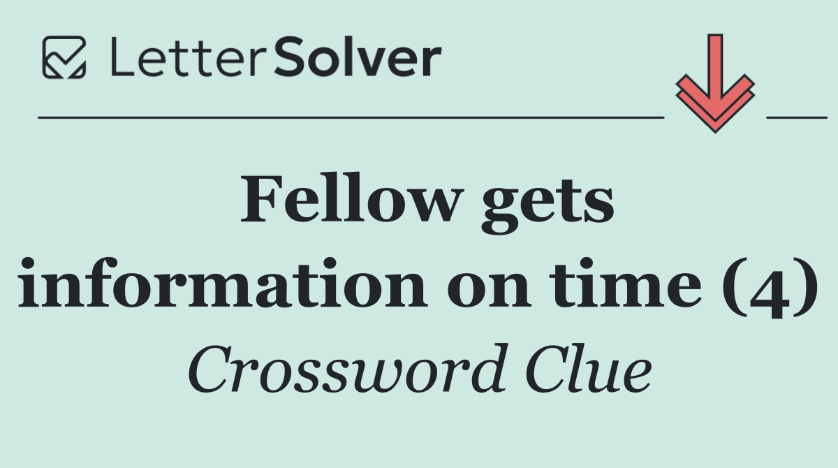 Fellow gets information on time (4)