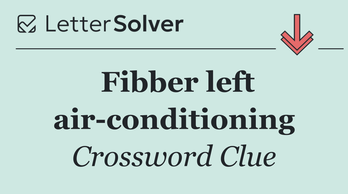 Fibber left air conditioning