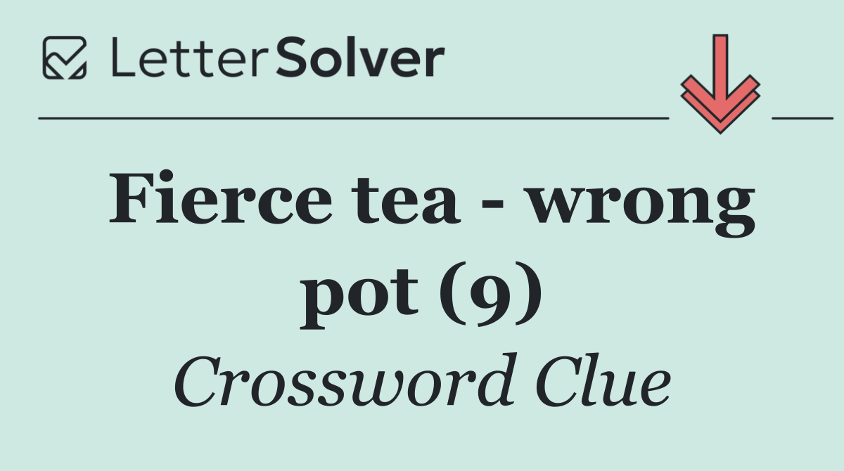 Fierce tea   wrong pot (9)